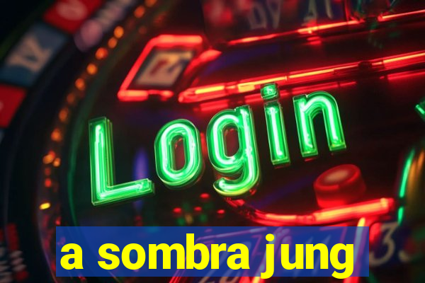 a sombra jung